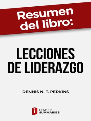 cover image of Resumen del libro "Lecciones de liderazgo" de Dennis N. T. Perkins